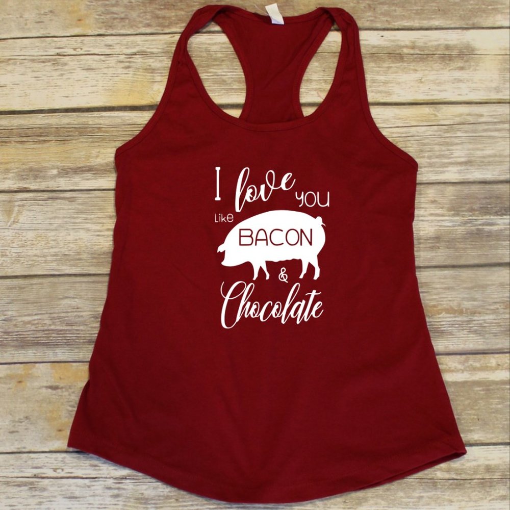 I Love you Like Bacon & Chocolate - Racerback Tank Top